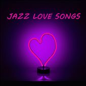 Jazz Love Songs [Universal]