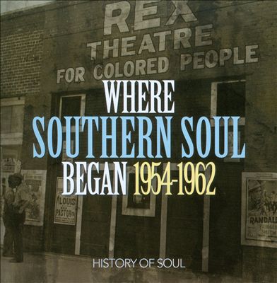 Where Southern Soul Began: 1954-1962