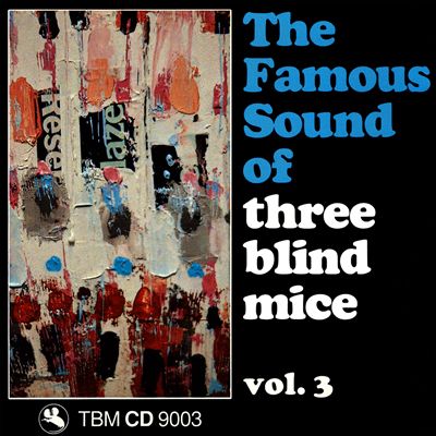 The Famous Sound of Three Blind Mice, Vol. 3