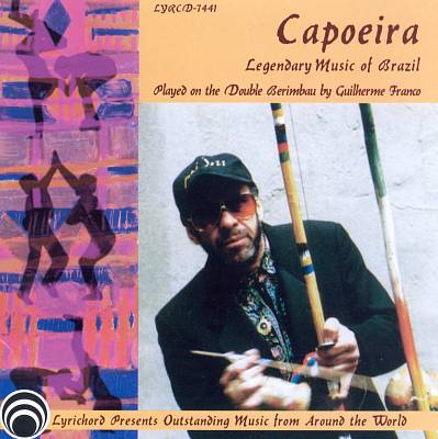 Capoeira: Legendary Music of Brazil