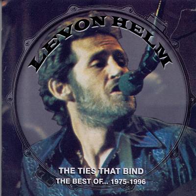 Ties That Bind: The Best of Levon Helm 1975-1996
