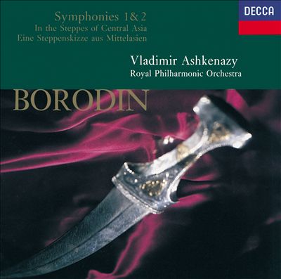 Borodin: In the Steppes of Central Asia; Symphonies Nos.1 & 2