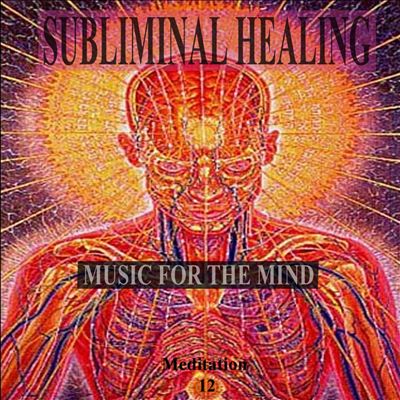 Spiritual Insight: Subliminal Healing Brain Enhancement Relieve Stress Meditation 12