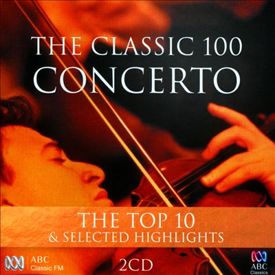 The Classic 100 Concerto: The Top 10 & Selected Highlights