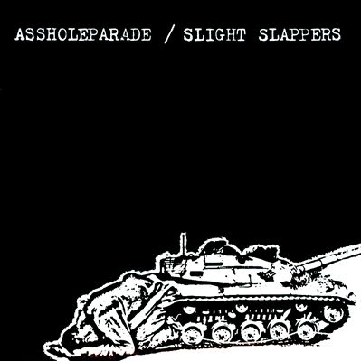 Assholeparade/Slight Slappers [Split CD]