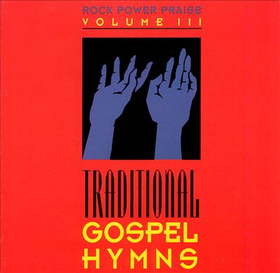 Rock Power Praise, Vol. 3: Traditional Gospel Hymns