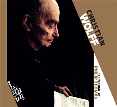 Christian Wolff: Preludes, Variations, Studies and Incidental Music