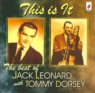 This is It: The Best of Jack Leonard with Tommy Dorsey