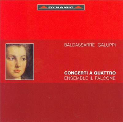 Baldassarre Galuppi: Concerti a Quattro