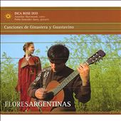 Flores Argentinas: Canciones de Ginastera & Guastavino