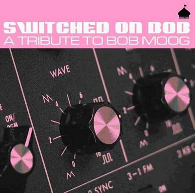 Switched on Bob: A Tribute to Bob Moog