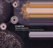 Plankton: Music for an Intallation By Christian Sardet and Shiro Takatani