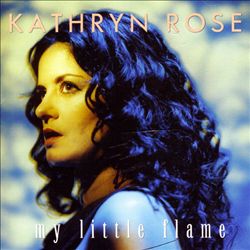 last ned album Kathryn Rose - My Little Flame