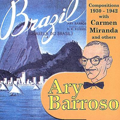 Ary Barroso Compositions: 1930-1942