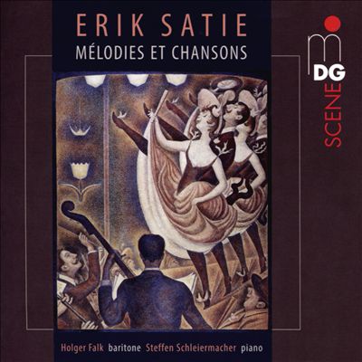 Erik Satie: Mélodies et Chansons