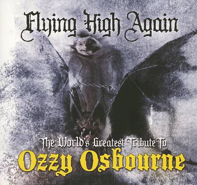 Flying High Again: The World Greatest Tribute to Ozzy Osbourne