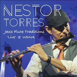 lataa albumi Nestor Torres - Jazz Flute Traditions