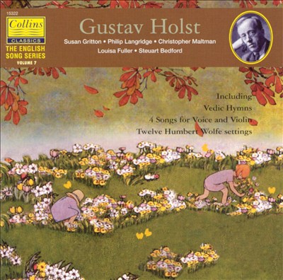 Holst: Vedic Hymns; 4 Songs for Voice & Violin; Humbert Wolfe Settings