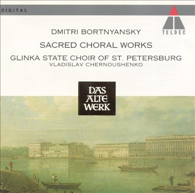 Bortnyansky: Sacred Choral Works