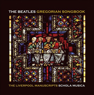The Beatles Gregorian Songbook: The Liverpool Manuscript