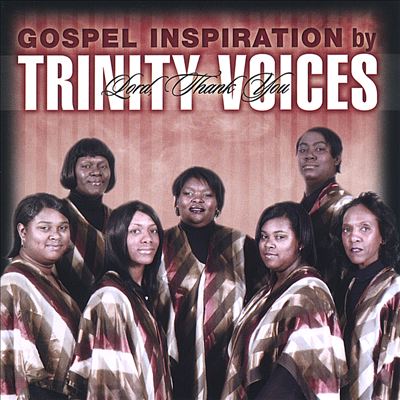 Gospel Inspiration by Trinity Voices: Lord Thank You