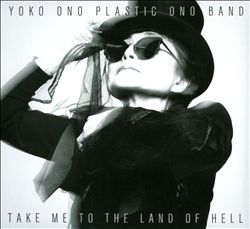 descargar álbum Yoko Ono, Plastic Ono Band - Take Me To The Land Of Hell
