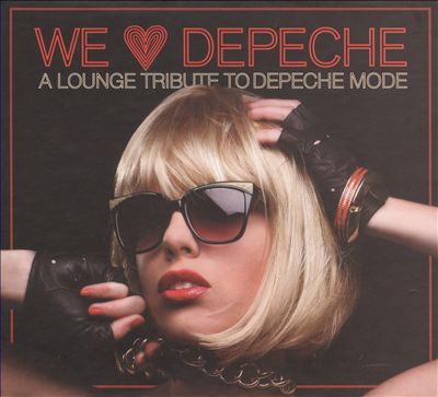 We Love Depeche: A Lounge Tribute to Depeche Mode