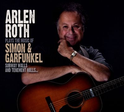 Subway Walls and Tenement Halls...: Arlen Roth Plays the Music of Simon & Garfunkel