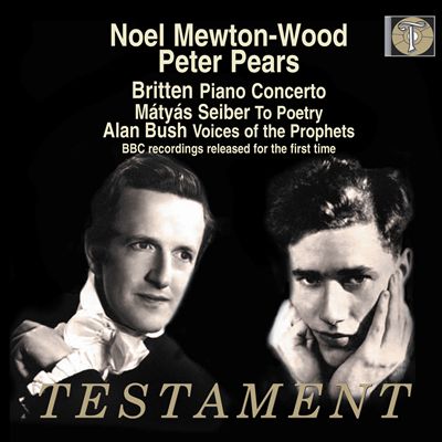 Britten: Piano Concerto; Mátyás Seiber: To Poetry; Alan Bush: Voices of the Prophets