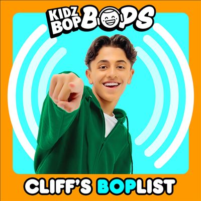 Cliff's BOPlist [KIDZ BOP Bops]