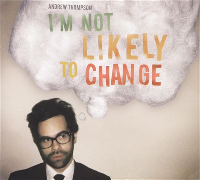 I'm Not Likely to Change [Bonus Tracks]