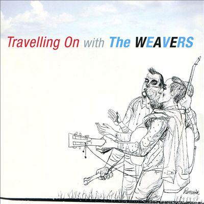 Traveling on with the Weavers