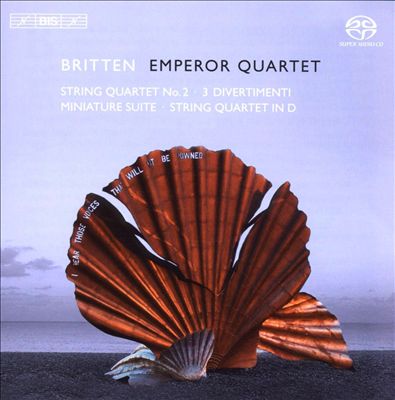 Britten: String Quartet No. 2; 3 Divertimenti; Miniature Suite; String Quartet in D