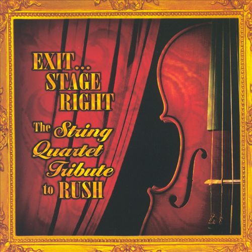 Exit... Stage Right: The String Quartet Tribute to Rush