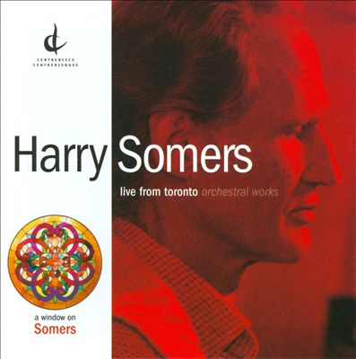 Harry Somers: Live from Toronto