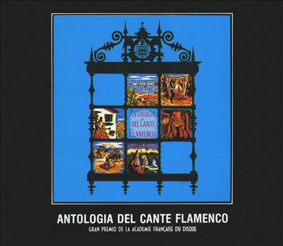 Antologia del Cante Flamenco: Gran Premio de La Academie Française du Disque