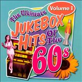 The Ultimate Jukebox Hits of the '60s, Vol. 1