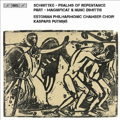 Schnittke: Psalms of Repentance; Pärt: Magnificat & Nunc Dimittis