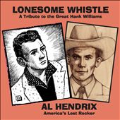 Lonesome Whistle: A Tribute to the Great Hank Williams