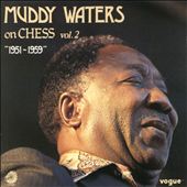 Muddy Waters on Chess 1951-1959, Vol. 2