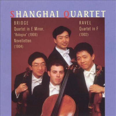 Bridge: Quartet in E minor "Bologna"; Noveletten; Ravel: Quartet in F