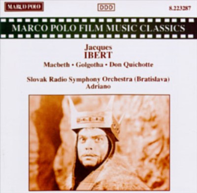 Film Music Classics: Macbeth/Golgotha/Don Quichotte [Marco Polo]