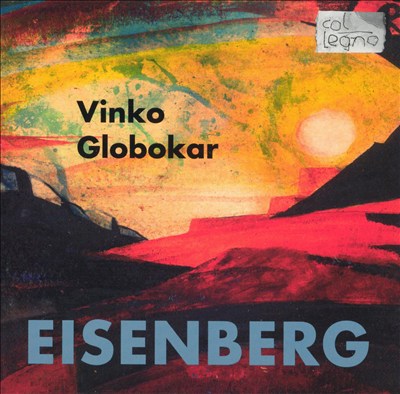 Vinko Globokar: Eisenberg; Airs de Voyages Vers l'Intérieur; Labour