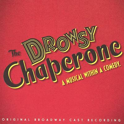 The Drowsy Chaperone [Original Broadway Cast]