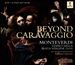 Beyond Caravaggio: Monteverdi Vespers, 1610