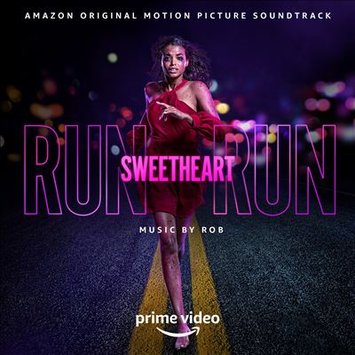Run Sweetheart Run [Amazon Original Motion Picture Soundtrack]