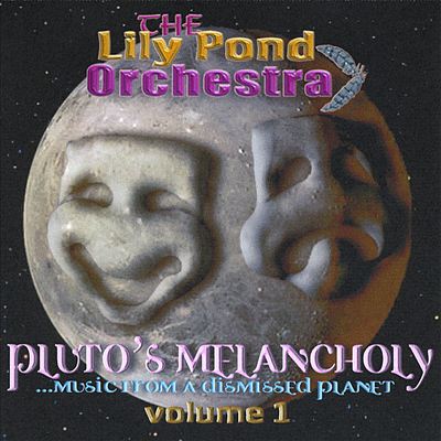 Pluto's Melancholy... Music from a Dismissed Planet, Vol. 1