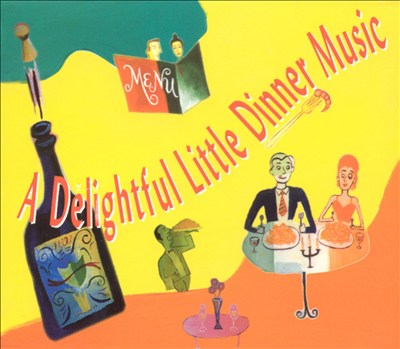 A Delightful Little Dinner Music