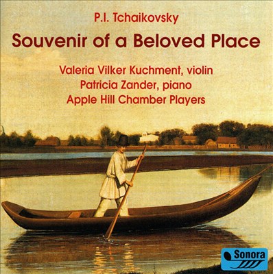 Tchaikovsky: Souvenir of a Beloved Place