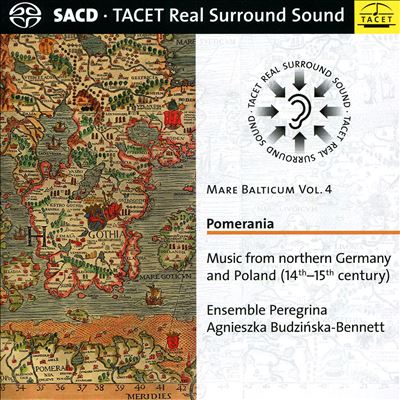 Mare Balticum, Vol. 4: Pomerania - Music from Northern Germany and Poland (14th-15th century)